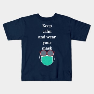 keep calm and wear a mask Kids T-Shirt